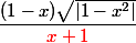 \dfrac{(1-x)\sqrt{|1-x^2|}}{\red{x+1}}